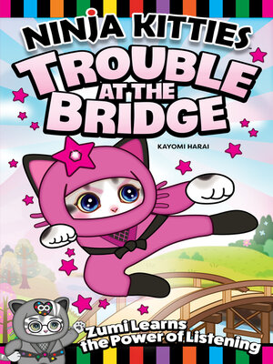 cover image of Ninja Kitties Trouble at the Bridge